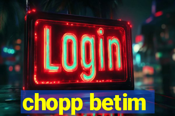 chopp betim